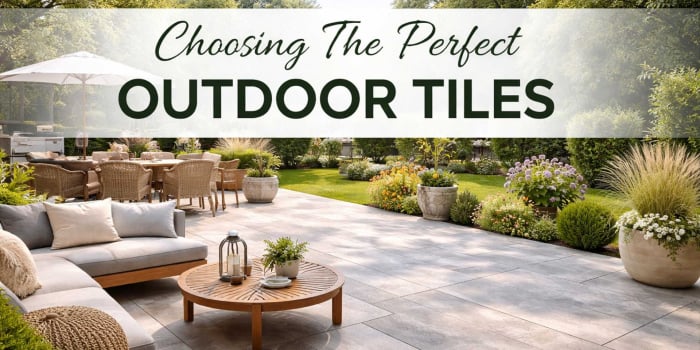 Choosing The Perfect Outdoor Tiles