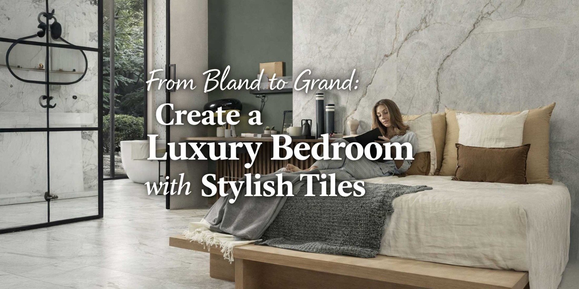 From Bland to Grand: Create a Luxury Bedroom with Stylish Tiles